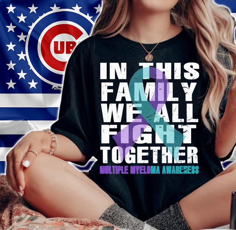 Multiple myeloma awareness in this family we all fight together shirt woman shirt