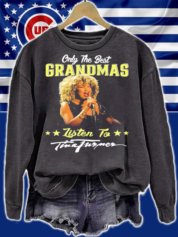 Only the best grandmas listen to Tina Turner shirt
