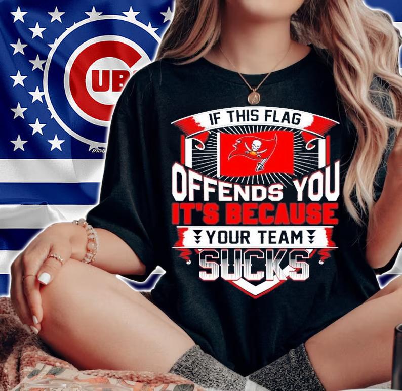 Tampa Bay Buccaneers if this flag offends you it's because your team sucks shirt woman shirt
