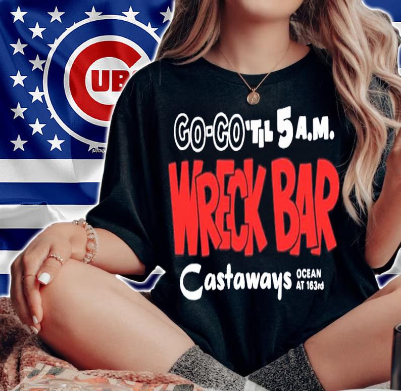 Go go til 5 AM Wreck Bar Castaways ocean at 163rd shirt