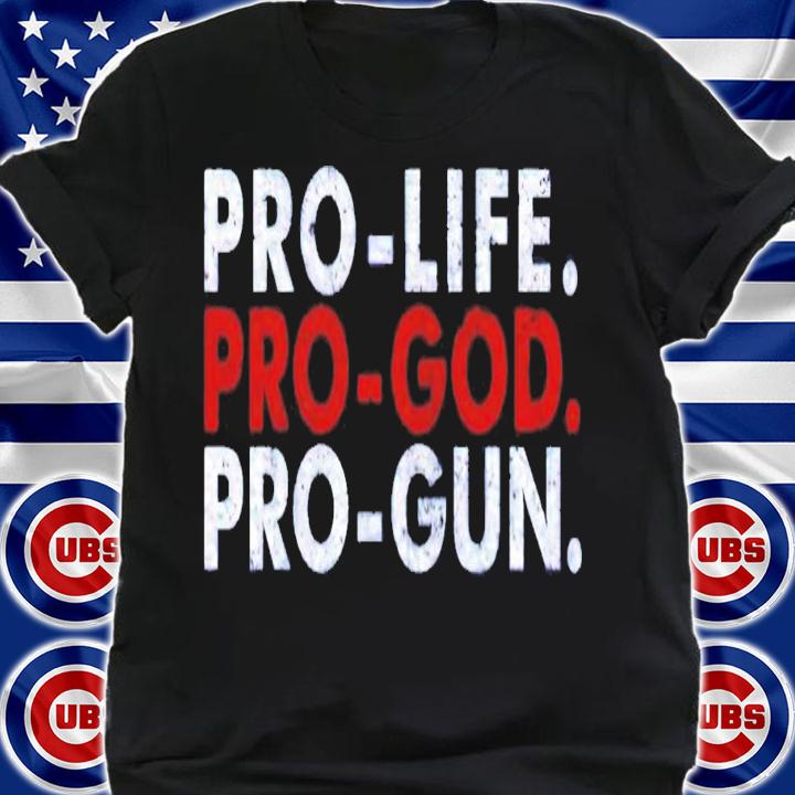 Pro life pro god pro gun shirt shirt