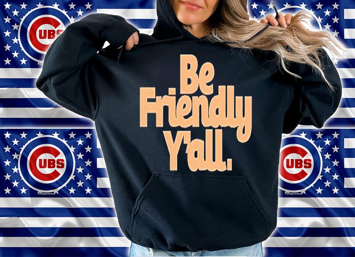 Be friendly y'all T-shirt