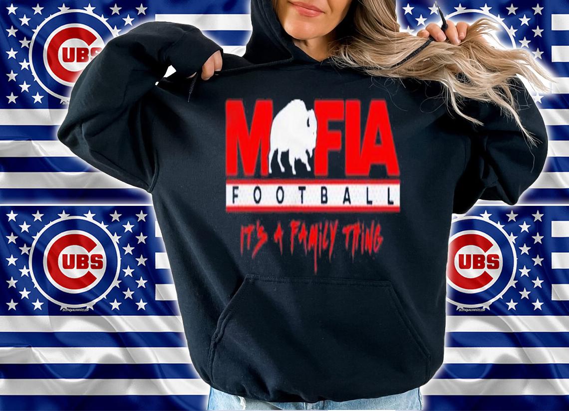 Buffalo Bills Mafia football it's a family thing shirt