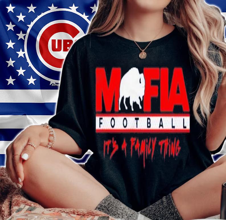 Buffalo Bills Mafia football it's a family thing shirt