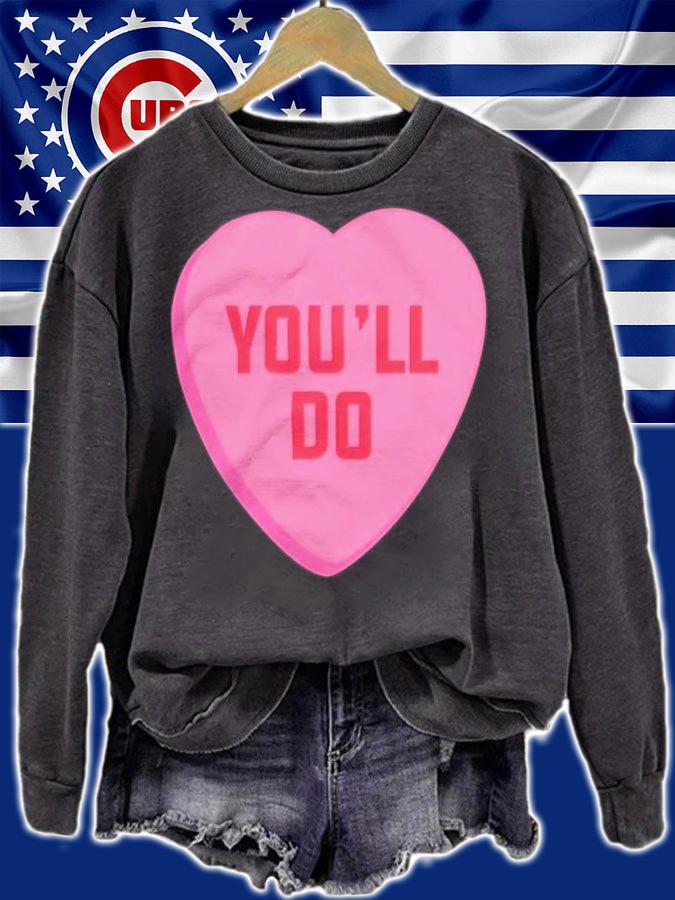 Heart you'll do Valentine's day shirt sweatshirt