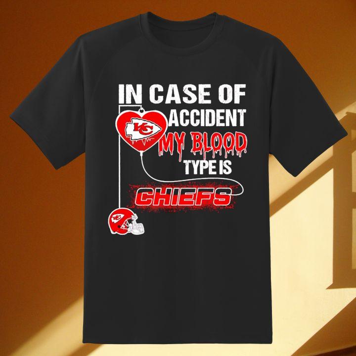 In Case Of Accident My Blood Type Is Kansas City Chiefs Logo Shirt