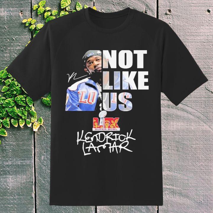 Kendrick Lamar Not Like Us Super Bowl 2025 Halftime Show Signature T-Shirt