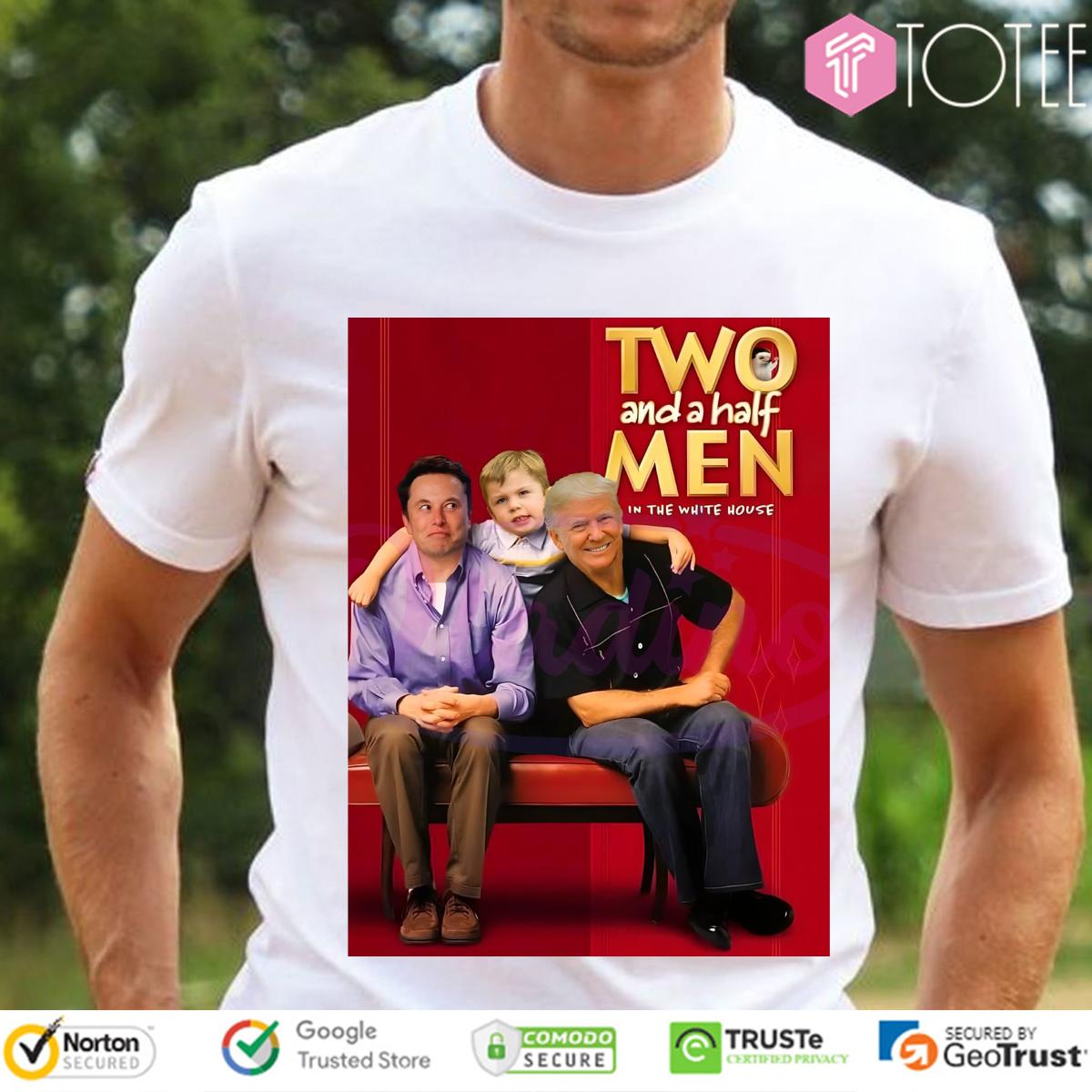 Funny Two And A Half Men In The White House Elon Musk & Donald Trump Parody T-Shirt