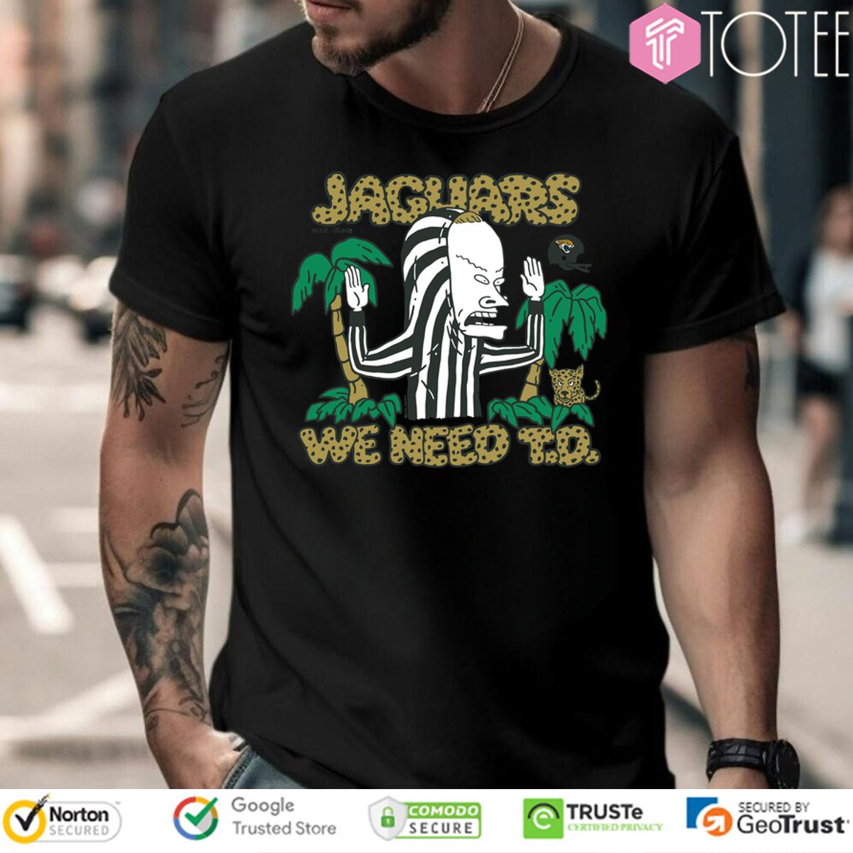 Beavis And Butt-Head Vs Jacksonville Jaguars We Need Td Shirt