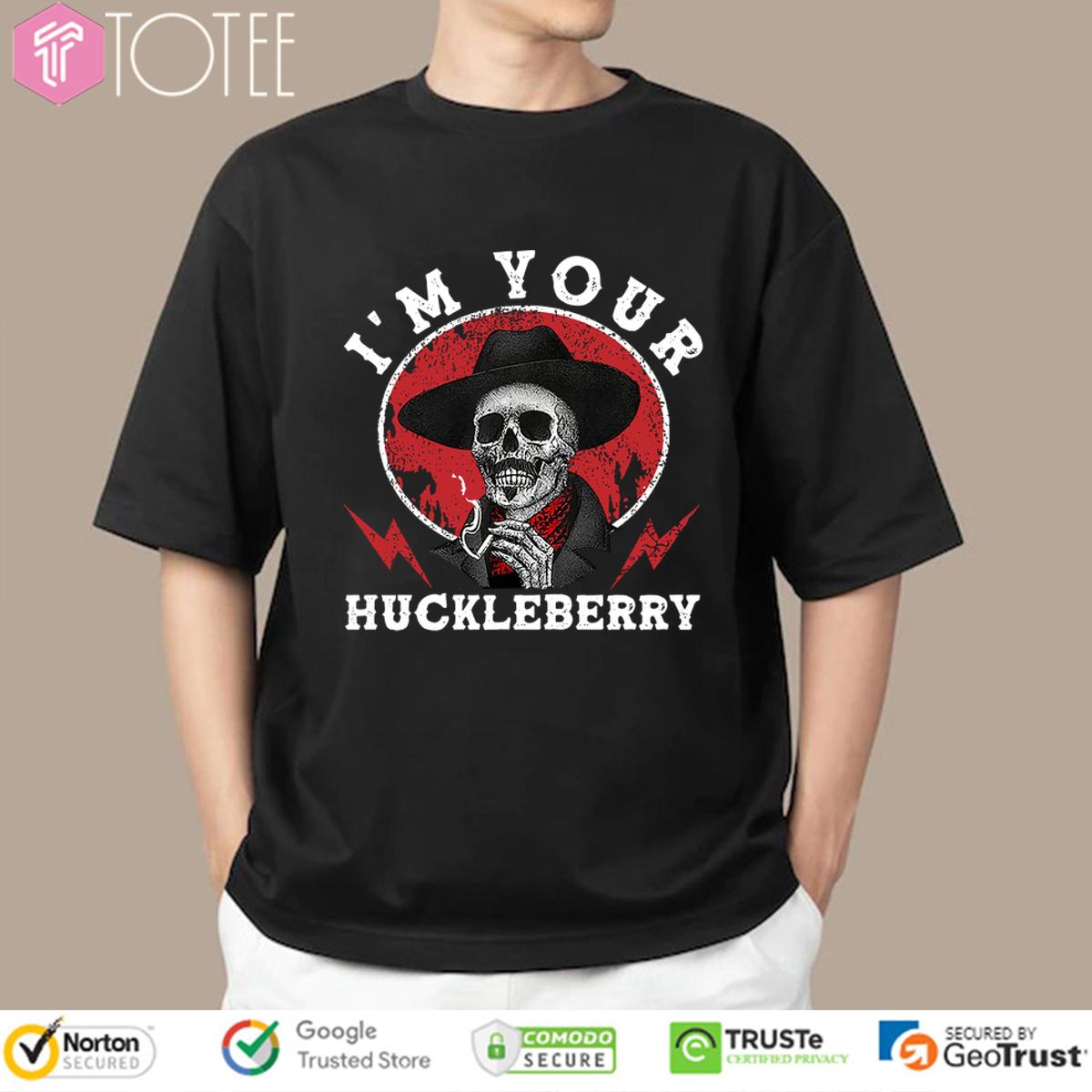 Skull Smoke: Im Your Huckleberry Shirt - Own It Now!