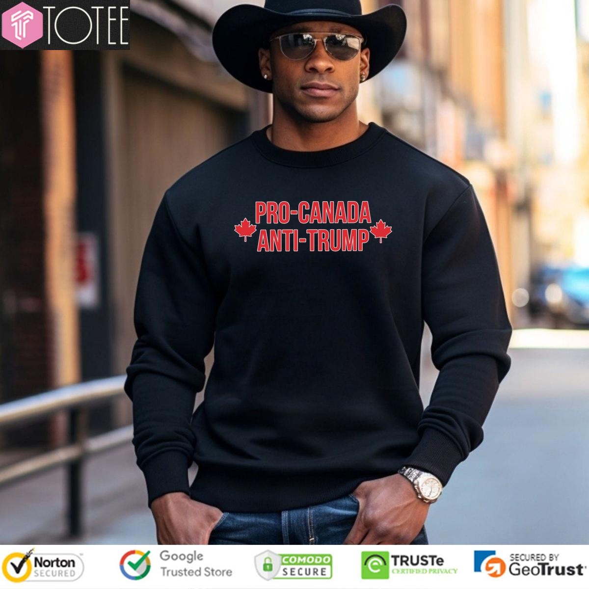 Pro Canada Anti Trump sweatshirt