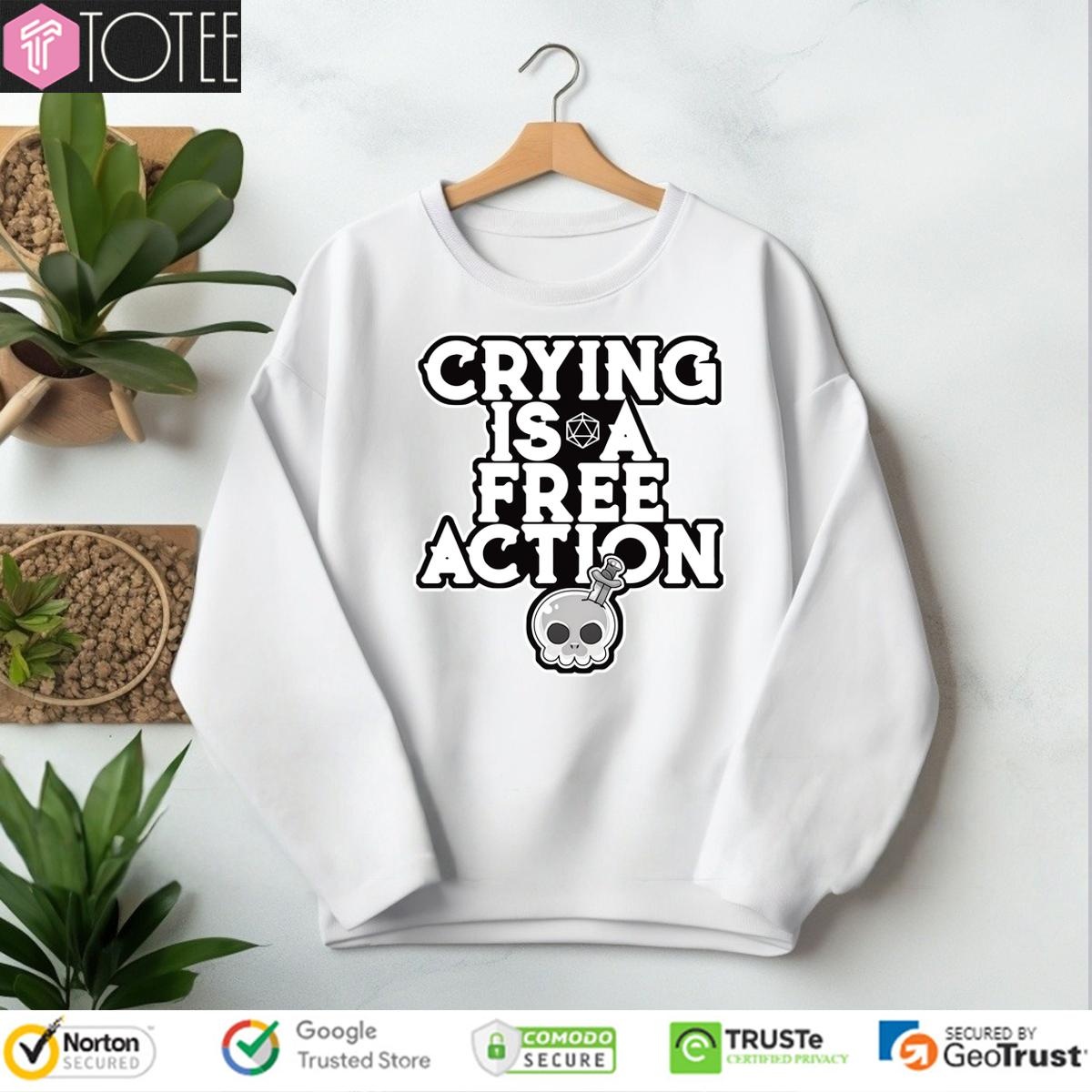 Crying Is A Free Action Sweatshirt